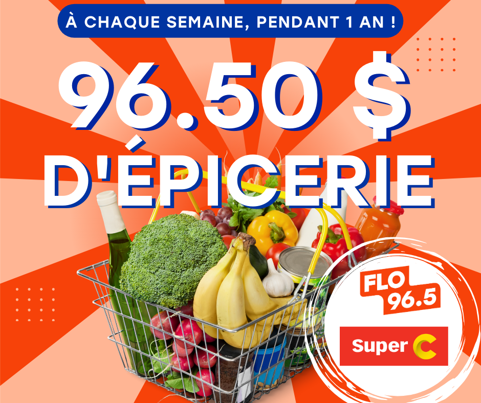 96,5 $ chez Super C - FLO 96.5
